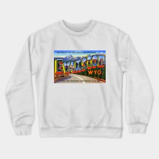 Greetings from Evanston, Wyoming - Vintage Large Letter Postcard Crewneck Sweatshirt